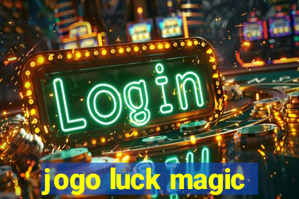 jogo luck magic